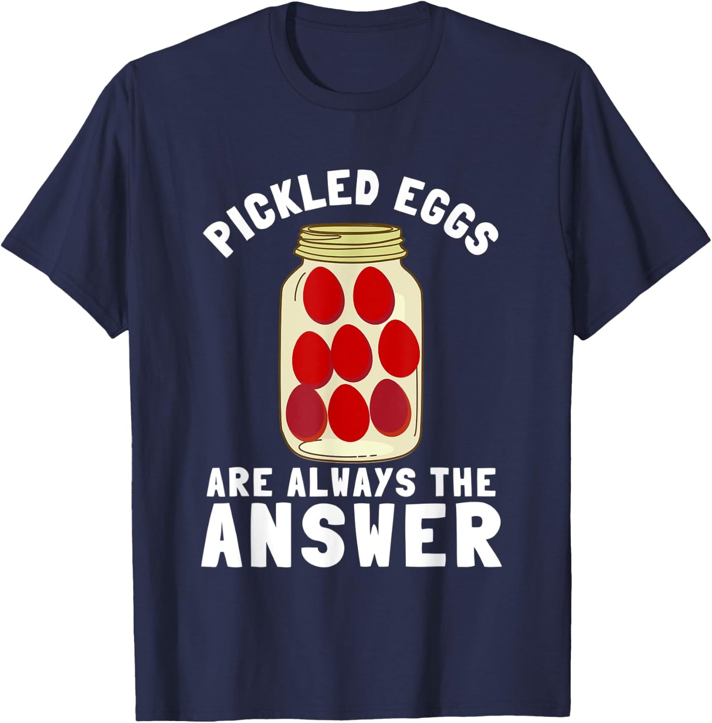 Pennsylvania Pickled Eggs And Egg In Beetroot Vinegar T-Shirt - T-Shirt | Navy