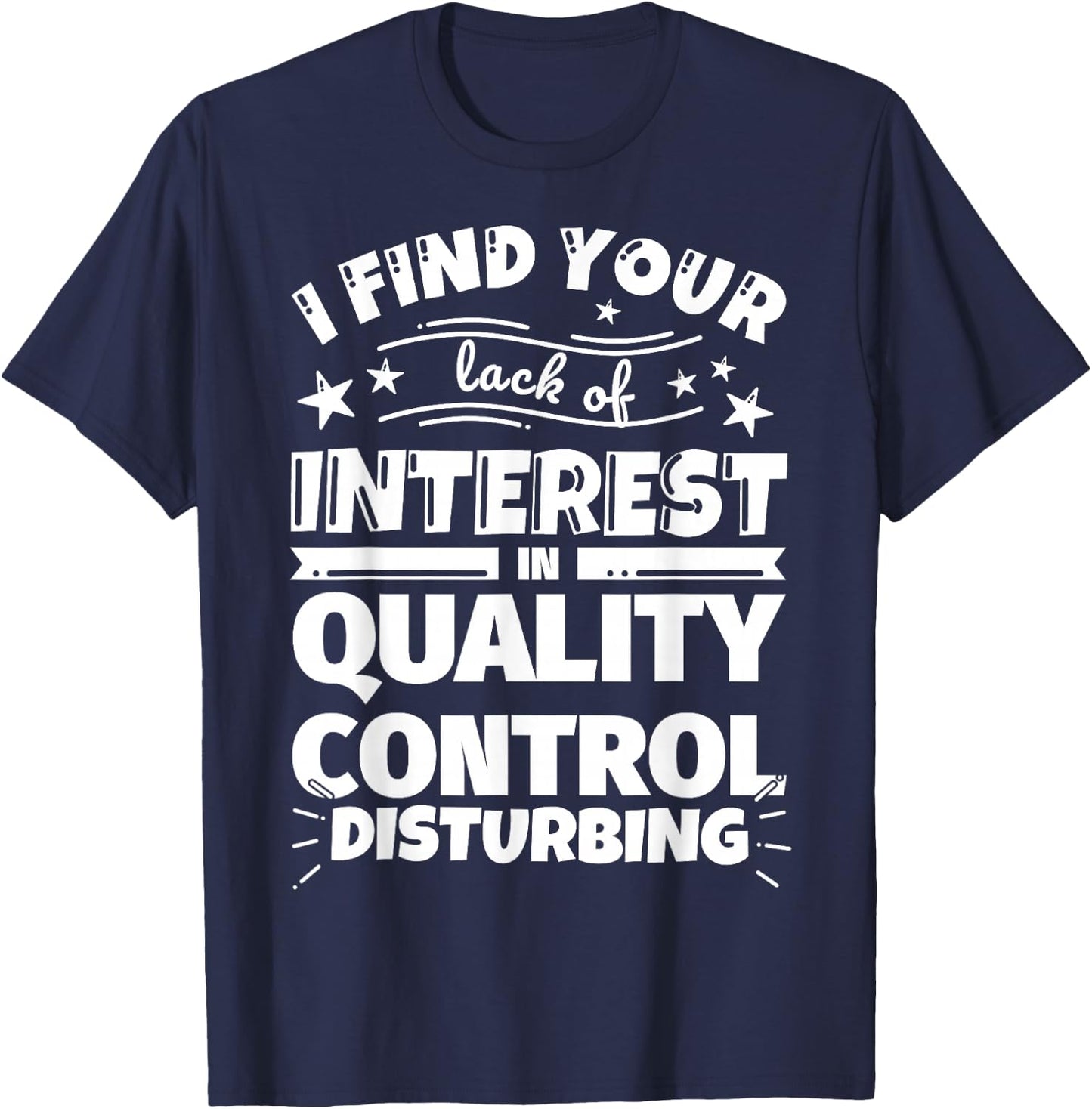 Quality control Funny Lack of Interest T-Shirt - T-Shirt | Navy