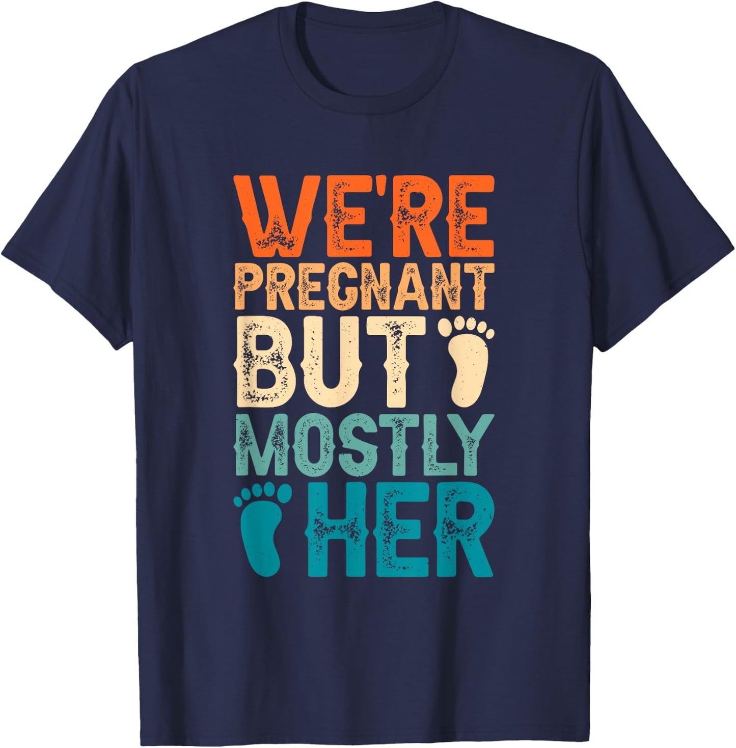 We're Pregnant But Mostly Her, Couple Pregnancy Announcement T-Shirt - T-Shirt | Navy