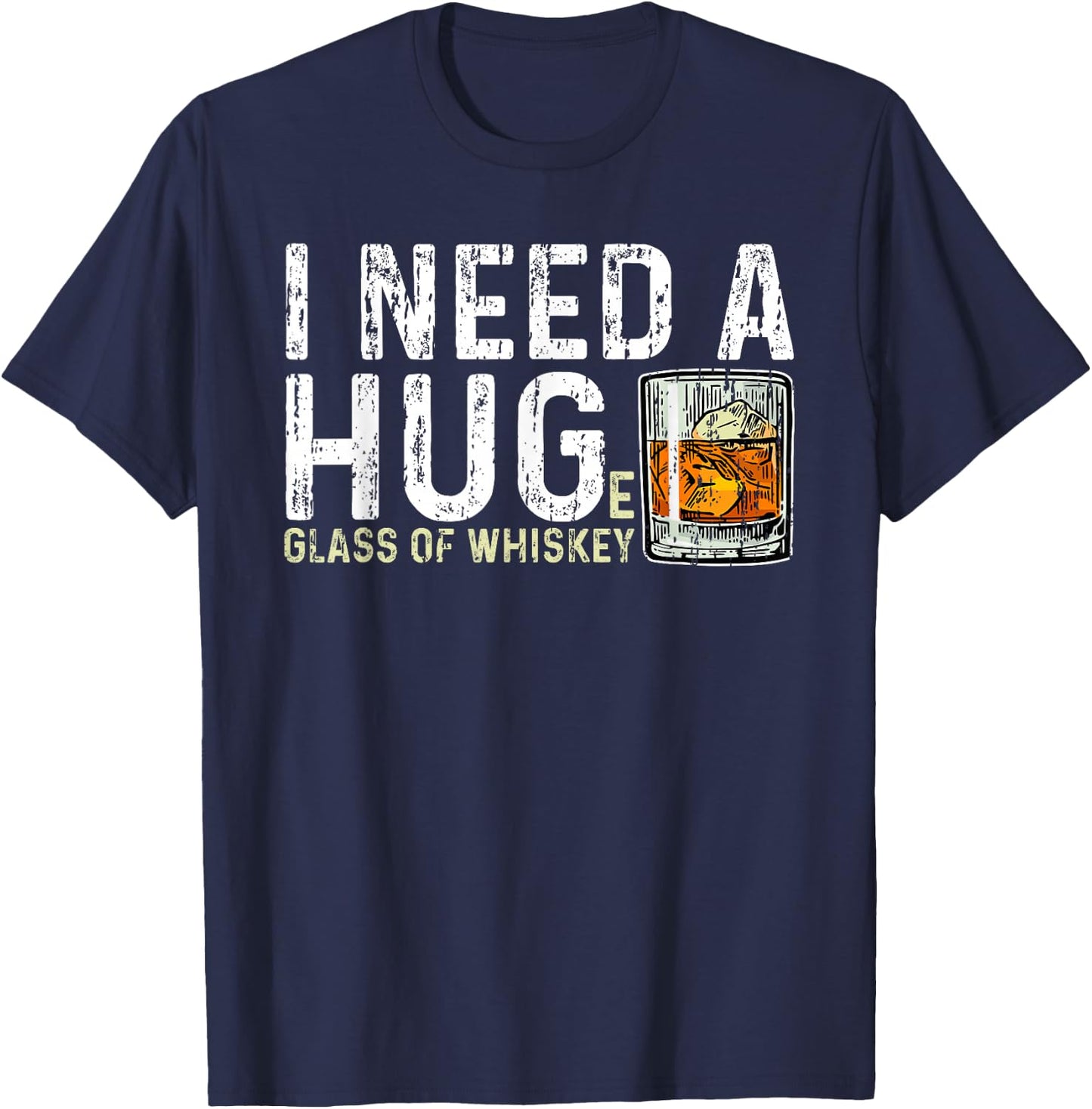 I Need A Huge Glass of Whiskey Shirt Vintage Whiskey Lover T-Shirt - T-Shirt | Navy