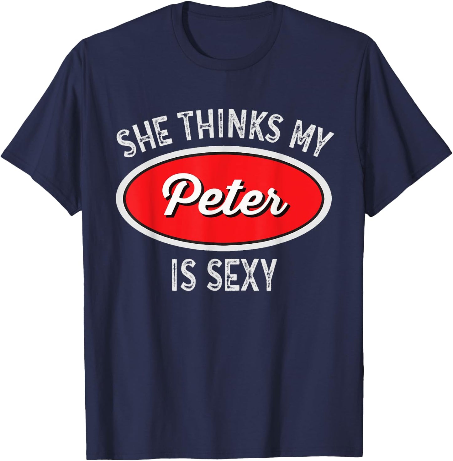 Funny Truck Driver - She Thinks My Peter is Sexy T-Shirt - T-Shirt | Navy
