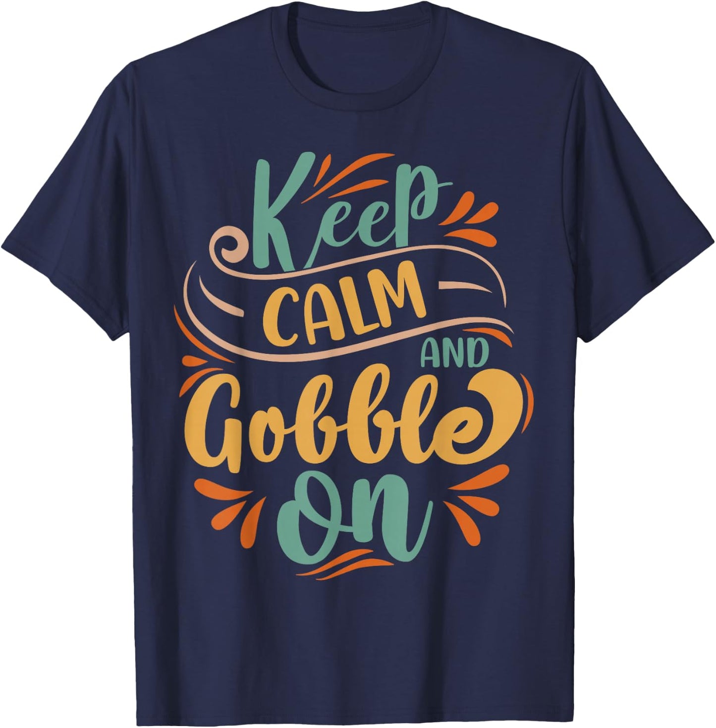 Keep Calm And Gobble On T-Shirt - T-Shirt | Navy