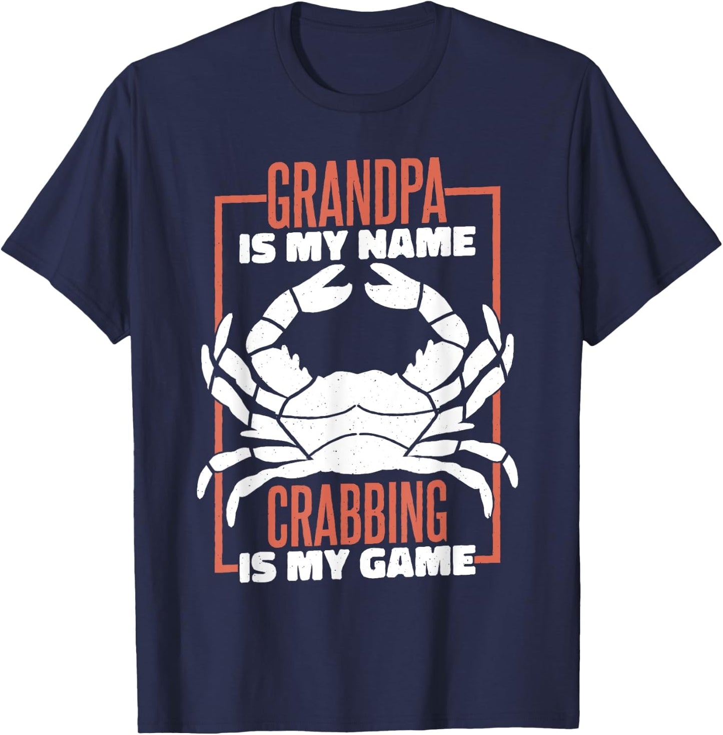 Grandpa Is My Name Crabbing Is My Game, Crab Fishing T-Shirt - T-Shirt | Navy