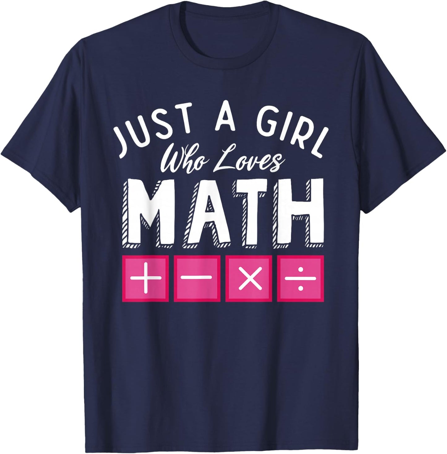 Just a Girl who loves Math Algebra Funny Mathematics T-Shirt - T-Shirt | Navy