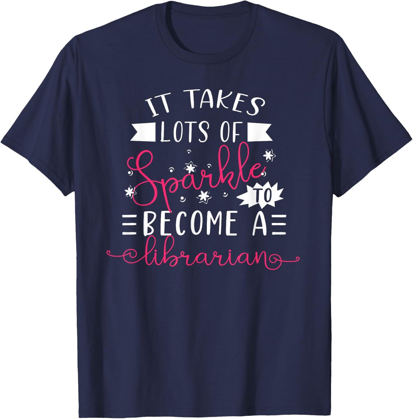 Librarian Sparkle Funny Librarian Gift New Librarian Outfit T-Shirt - T-Shirt | Navy