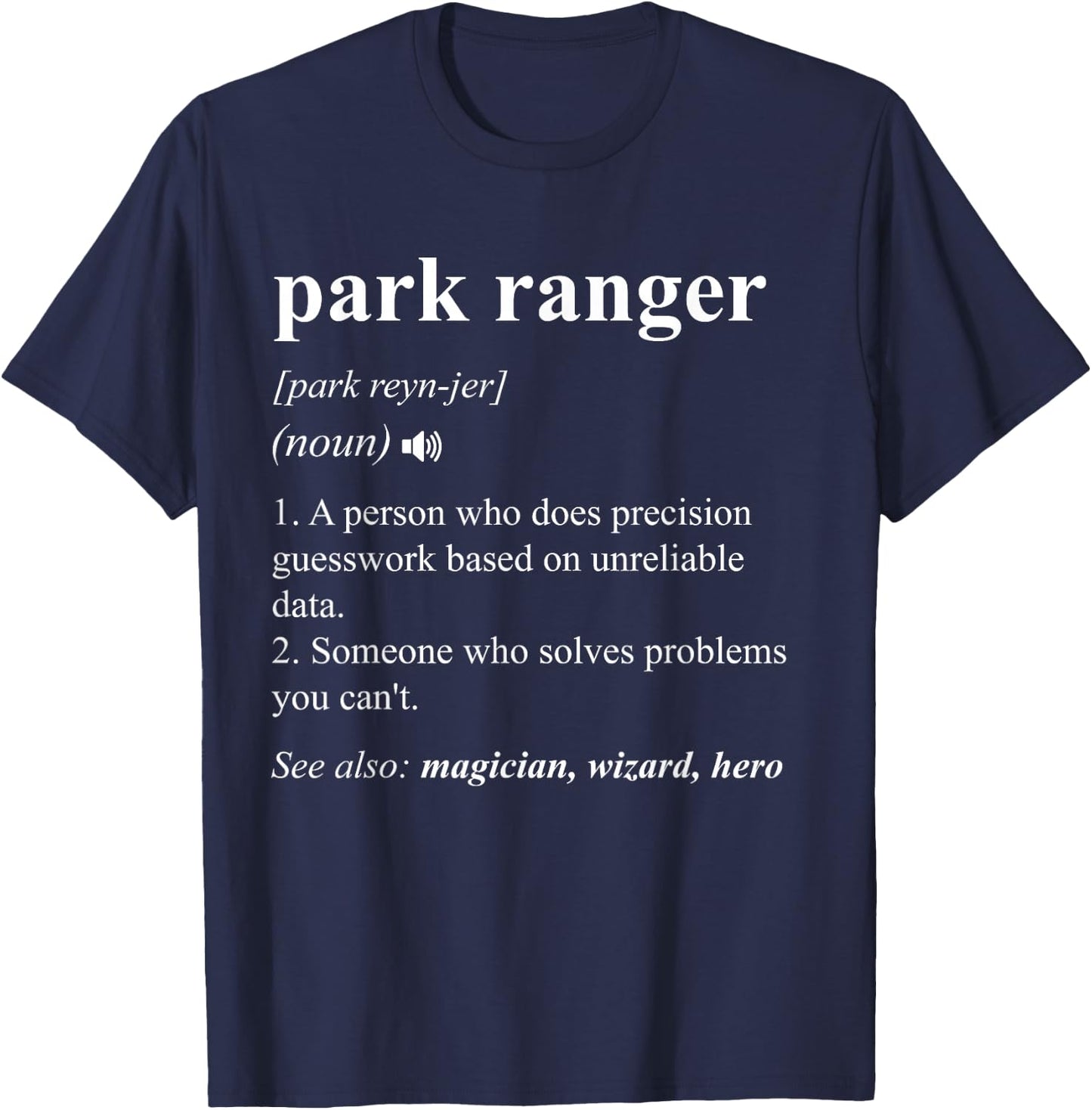 Park Ranger Funny Dictionary Definition T-Shirt - T-Shirt | Navy