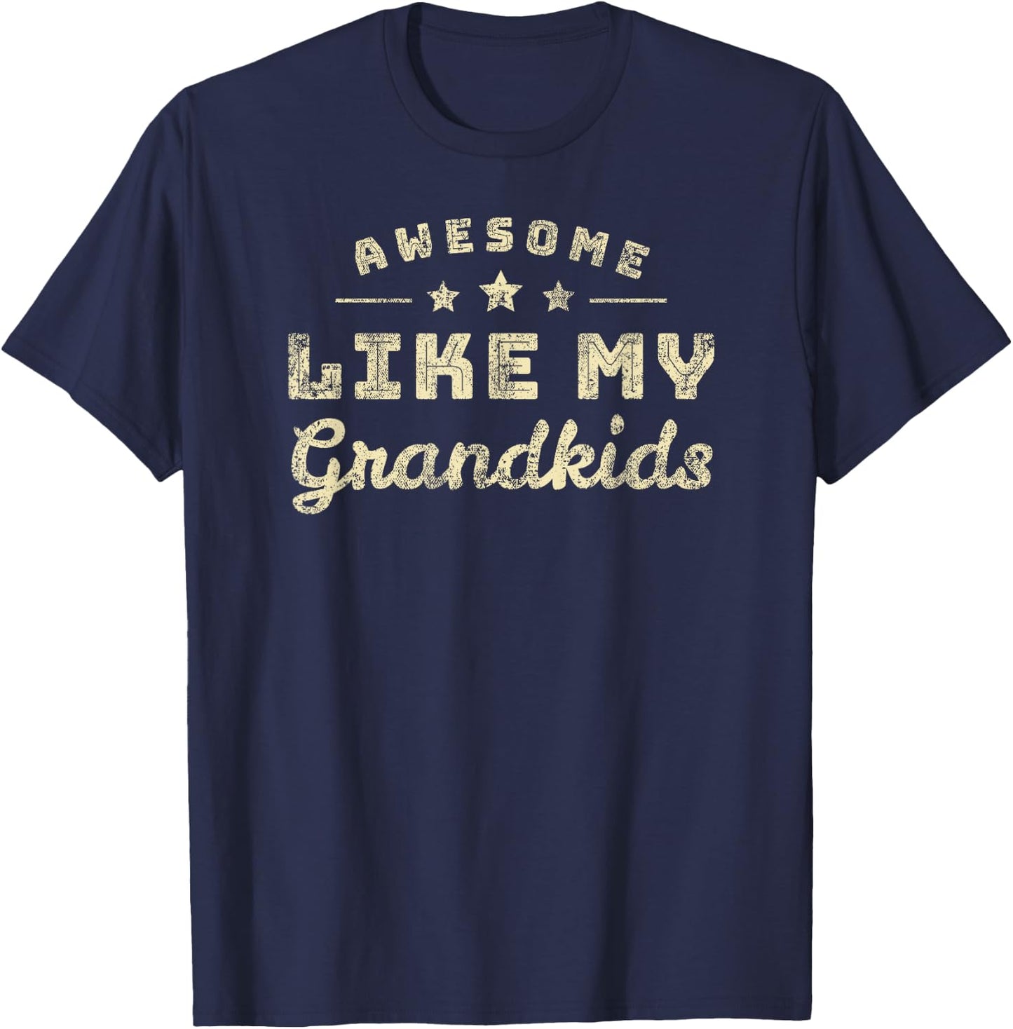 Awesome Like My Grandkids Shirt | Graphic Novelty Sarcastic T-Shirt - T-Shirt | Navy