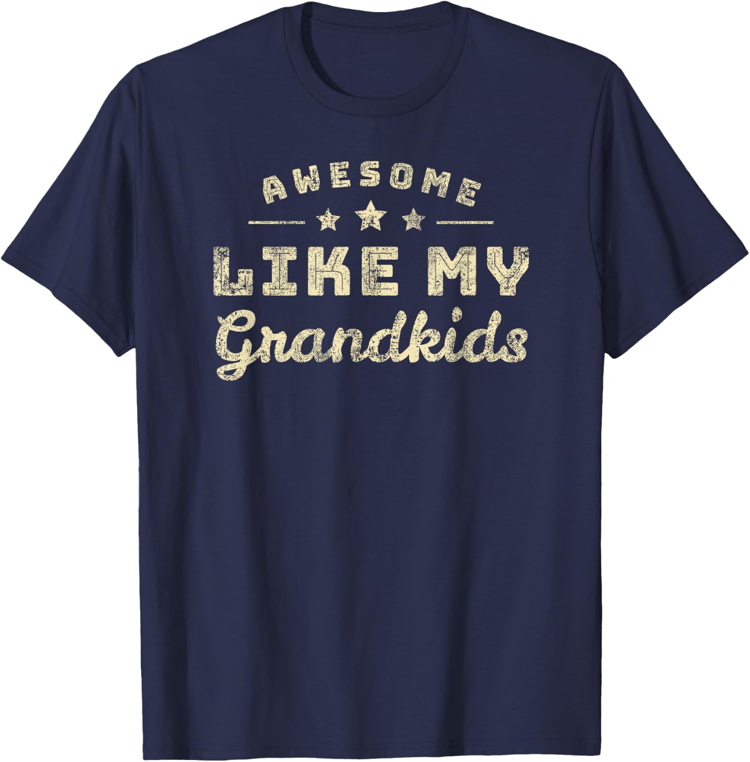 Awesome Like My Grandkids Shirt | Graphic Novelty Sarcastic T-Shirt - T-Shirt | Navy