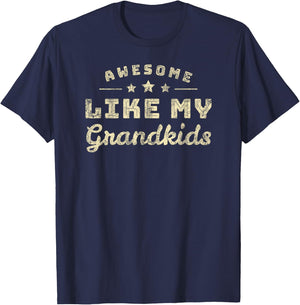 Awesome Like My Grandkids Shirt | Graphic Novelty Sarcastic T-Shirt - T-Shirt | Navy