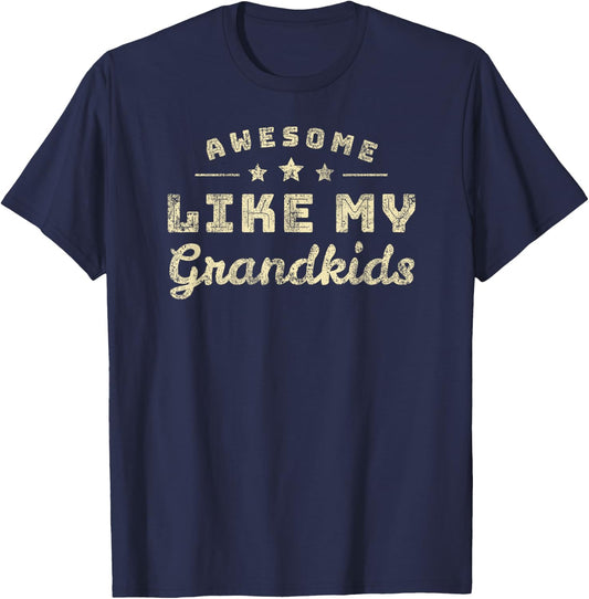 Awesome Like My Grandkids Shirt | Graphic Novelty Sarcastic T-Shirt - T-Shirt | Navy