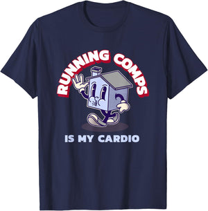 Running Comps Is My Cardio - Funny Real Estate Fitness T-Shirt - T-Shirt | Navy