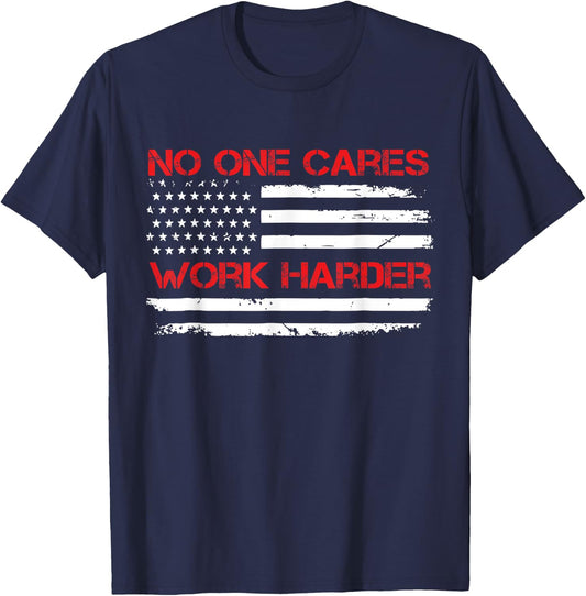 No One Cares Work Harder USA Flag Motivational Workout Gym T-Shirt - T-Shirt | Navy