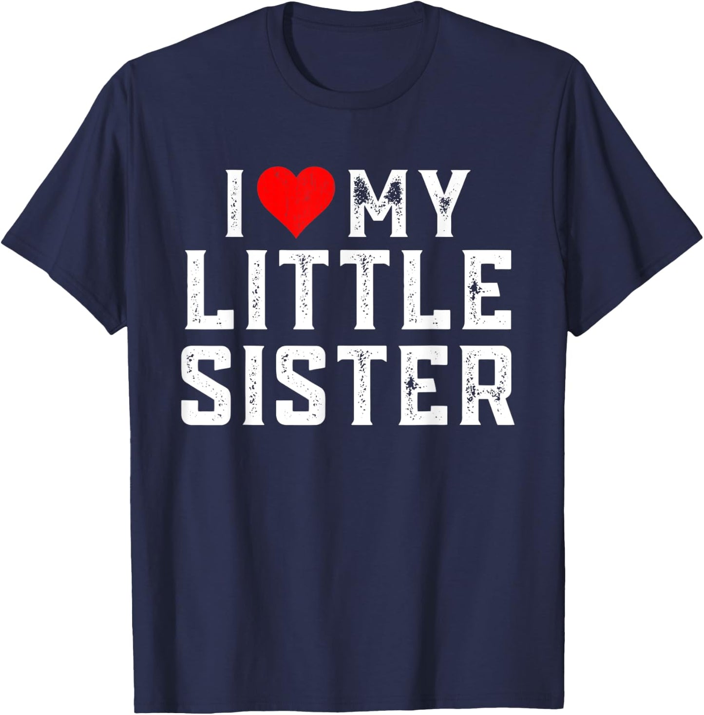 I Love My Little Sister Family Matching Heart Sister T-Shirt - T-Shirt | Navy