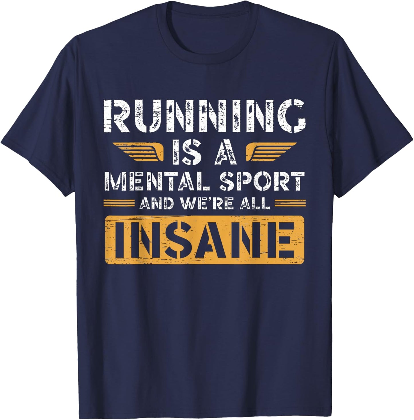 Running Is A Mental Sport And We're All Insane Runner T-Shirt - T-Shirt | Navy