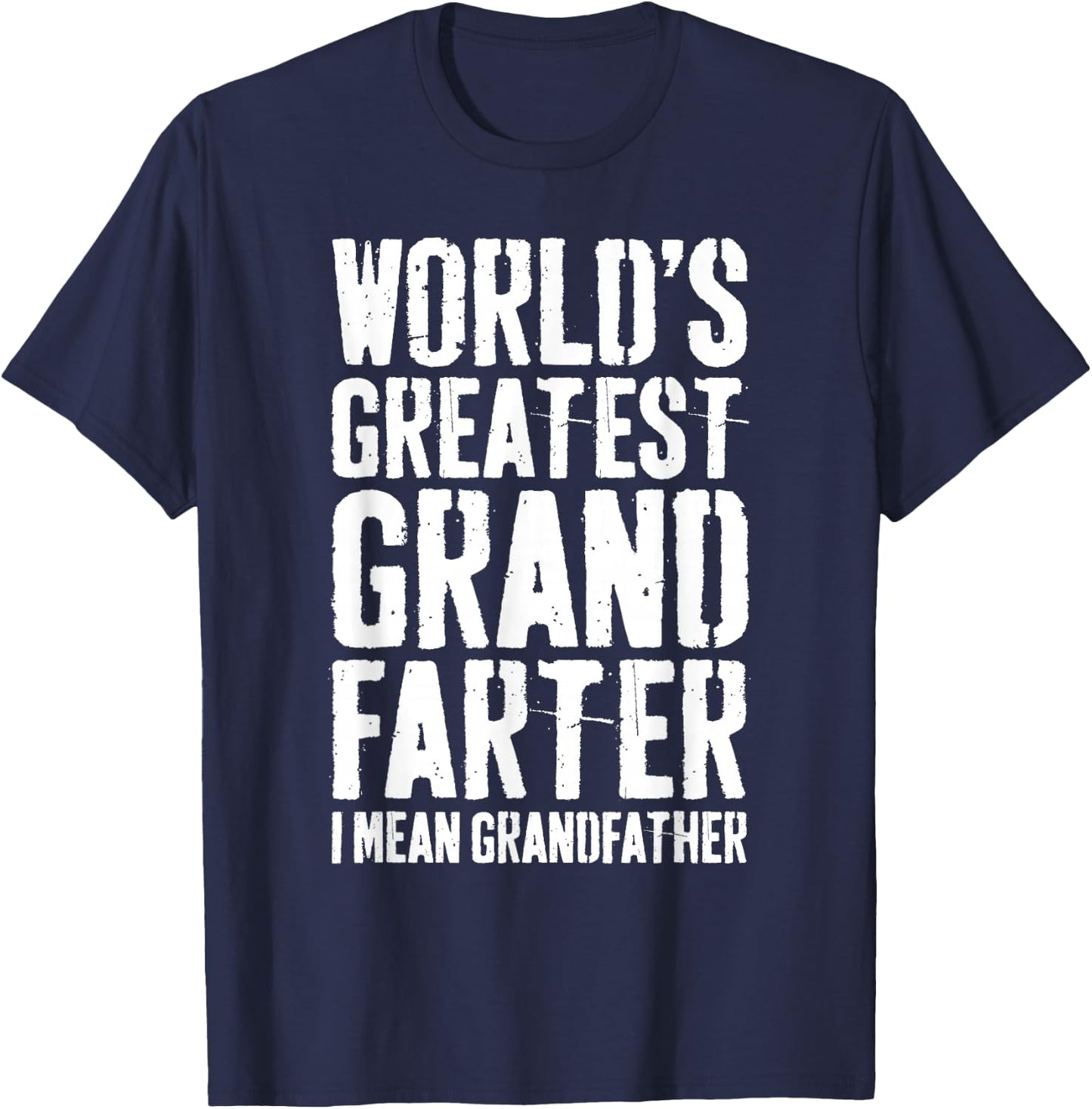 World's Greatest Grandfarter I Mean Grandfather Shirt Men T-Shirt - T-Shirt | Navy