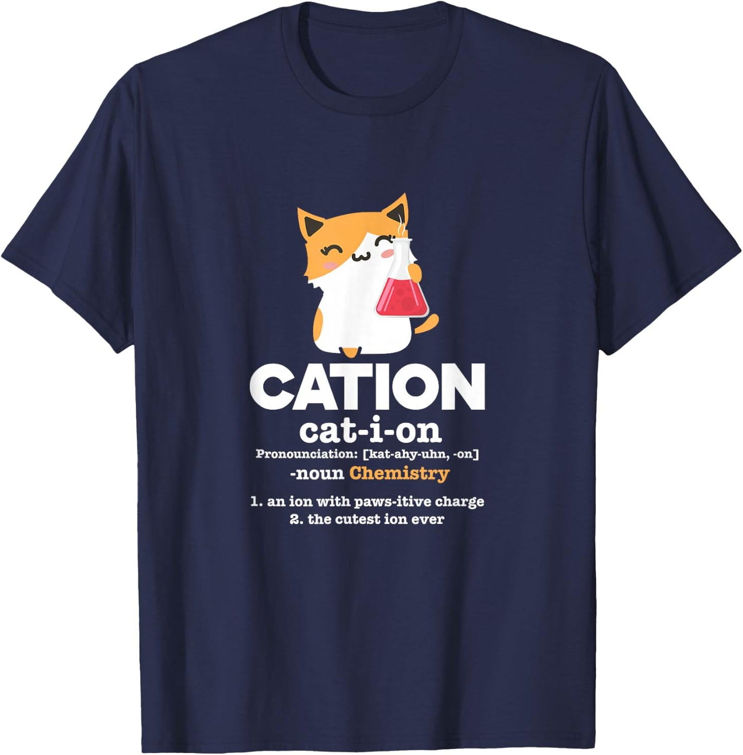 Cation Cat Ion Science Chemistry Definition T-Shirt - T-Shirt | Navy