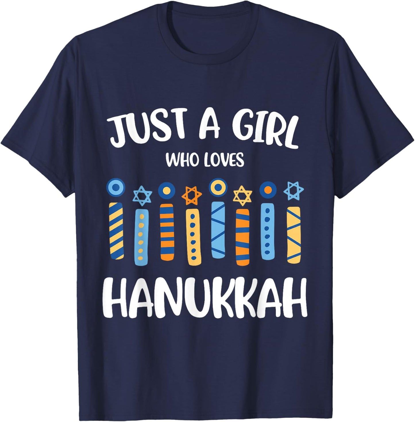 Just a Girl Who Loves Hanukkah Jewish Chanukah Men Women Kid T-Shirt - T-Shirt | Navy