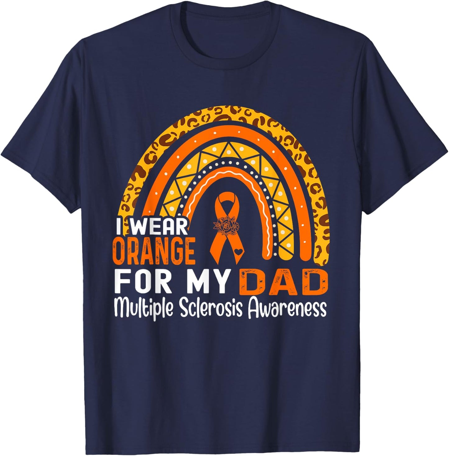 I Wear Orange For My Dad Multiple Sclerosis Awareness T-Shirt - T-Shirt | Navy