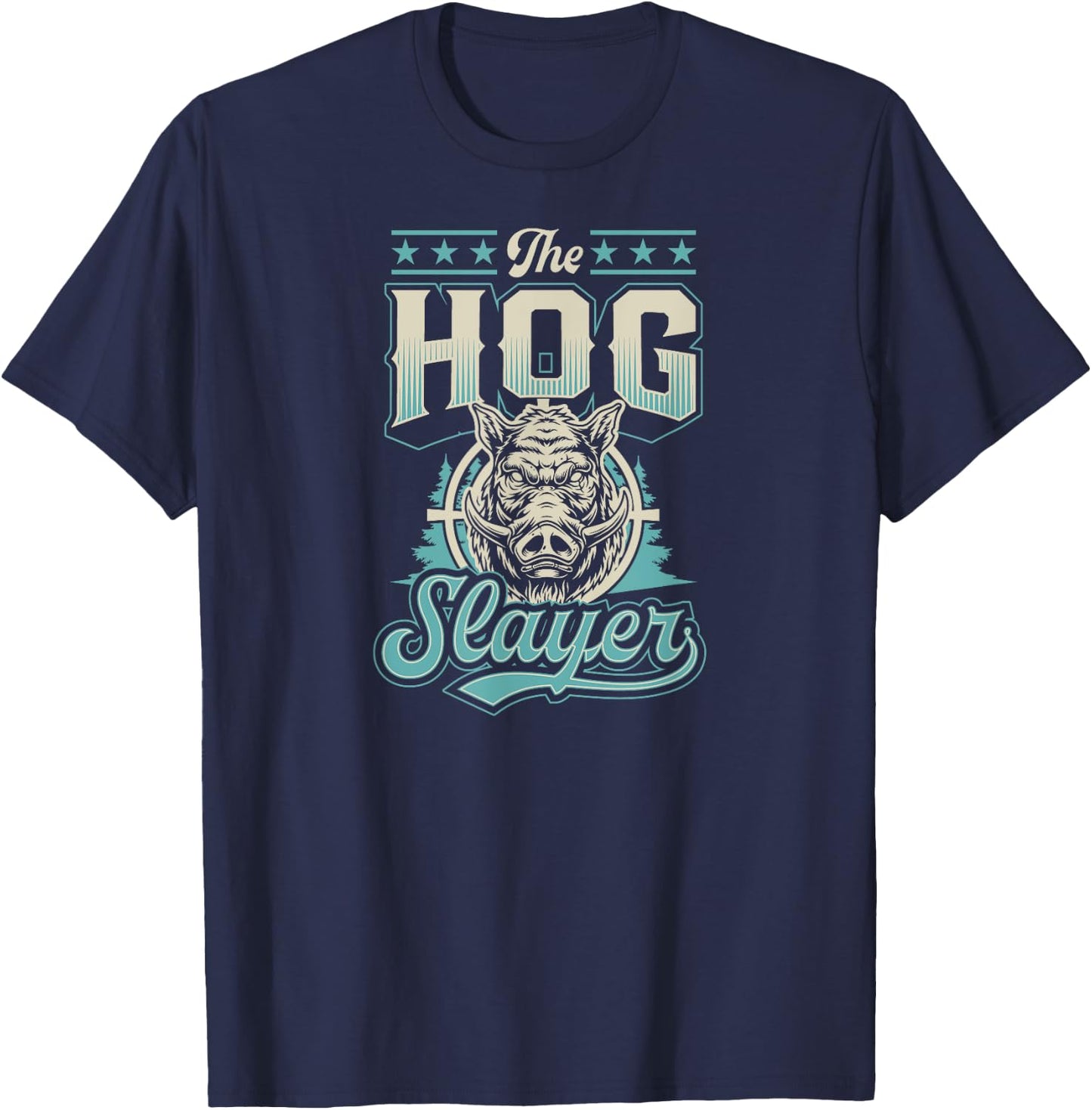 The Hog Slayer Funny Best Boar Hog Hunting T-Shirt - T-Shirt | Navy