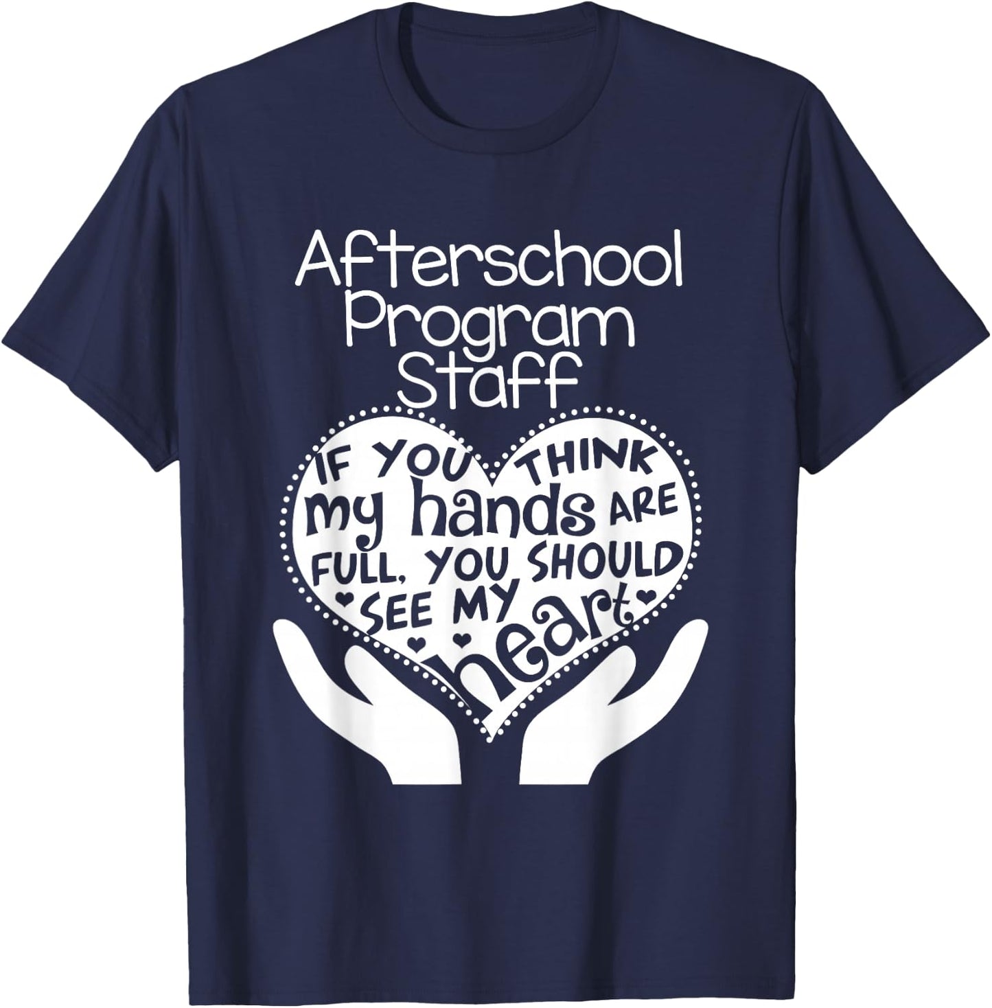 Afterschool Program Teacher T shirt Heart Hands School Gift T-Shirt - T-Shirt | Navy