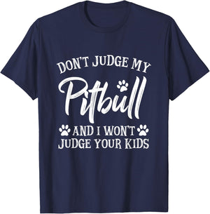 Funny Pitbull Owner Gift Sayings & Quotes Don't Judge My Pitbull And I Won't Judge Your Kids Black Kids Modern Letter Print T-Shirt - T-Shirt | Navy