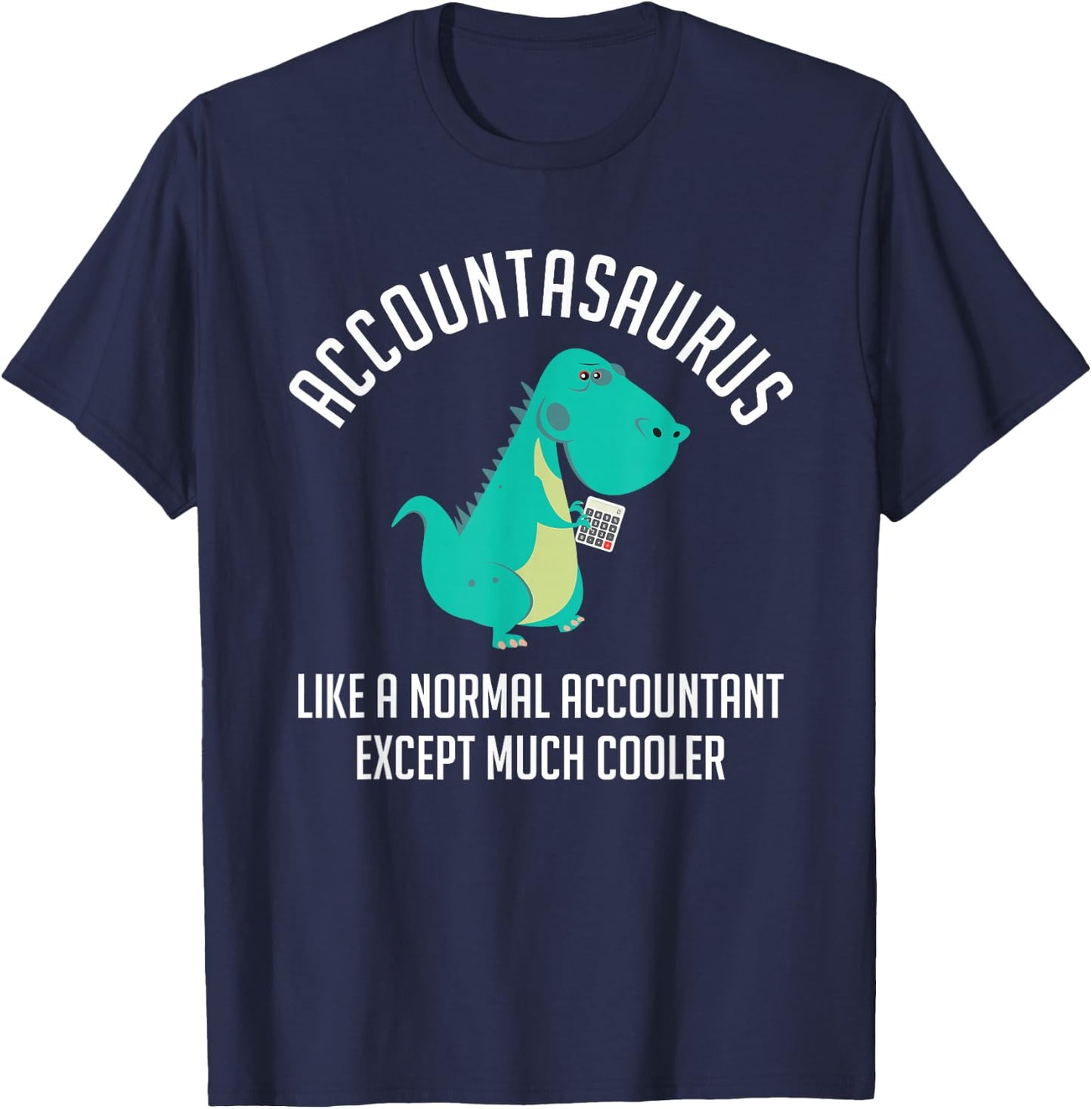 Accountasaurus Accountant CPA Bookkeeper Finance T-Shirt - T-Shirt | Navy