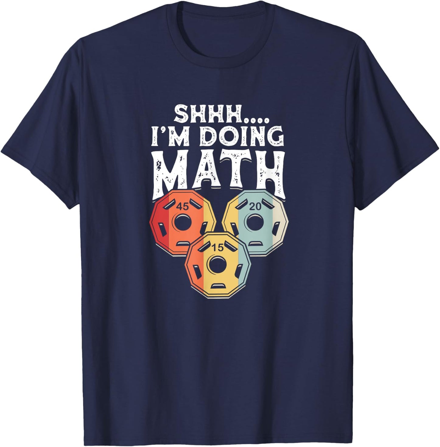 Shhh I'm Doing Math Funny Weight Lifting - Weightlifter T-Shirt - T-Shirt | Navy