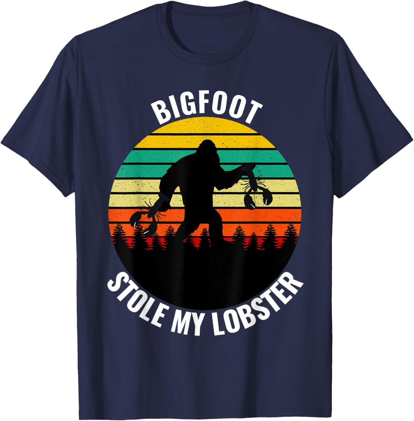 Funny Maine State Bigfoot Stole My Lobster Sc-Fi Sasquatch T-Shirt - T-Shirt | Navy