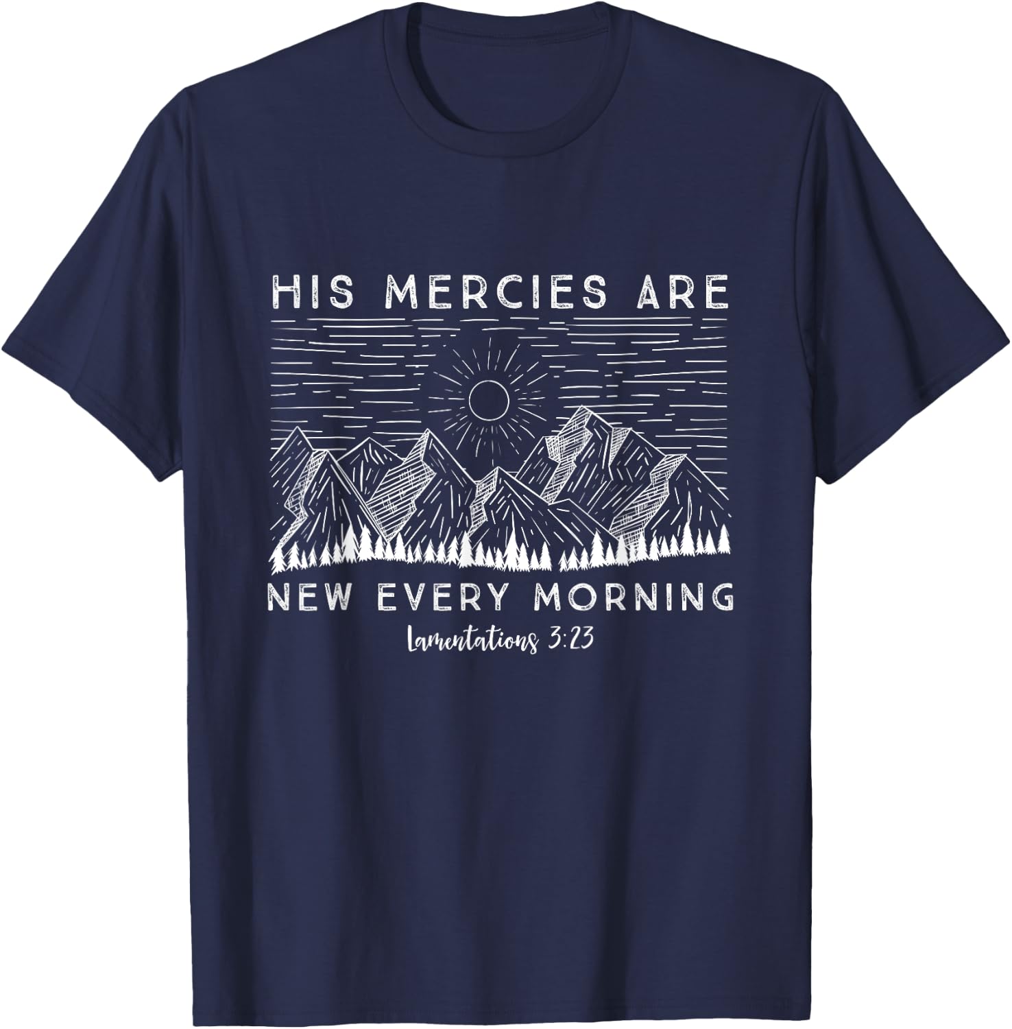 Lamentations 3:23 His Mercies New Every Morning Bible Verse T-Shirt - T-Shirt | Navy