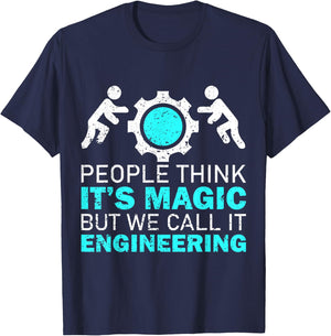 People Think Its Magic, We Call It Engineering T-Shirt - T-Shirt | Navy