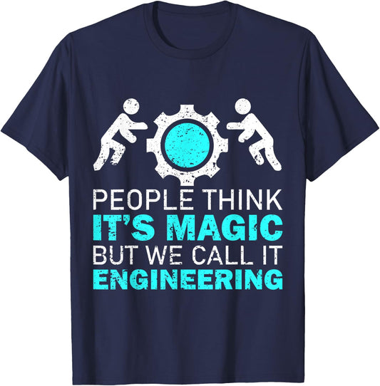 People Think Its Magic, We Call It Engineering T-Shirt - T-Shirt | Navy