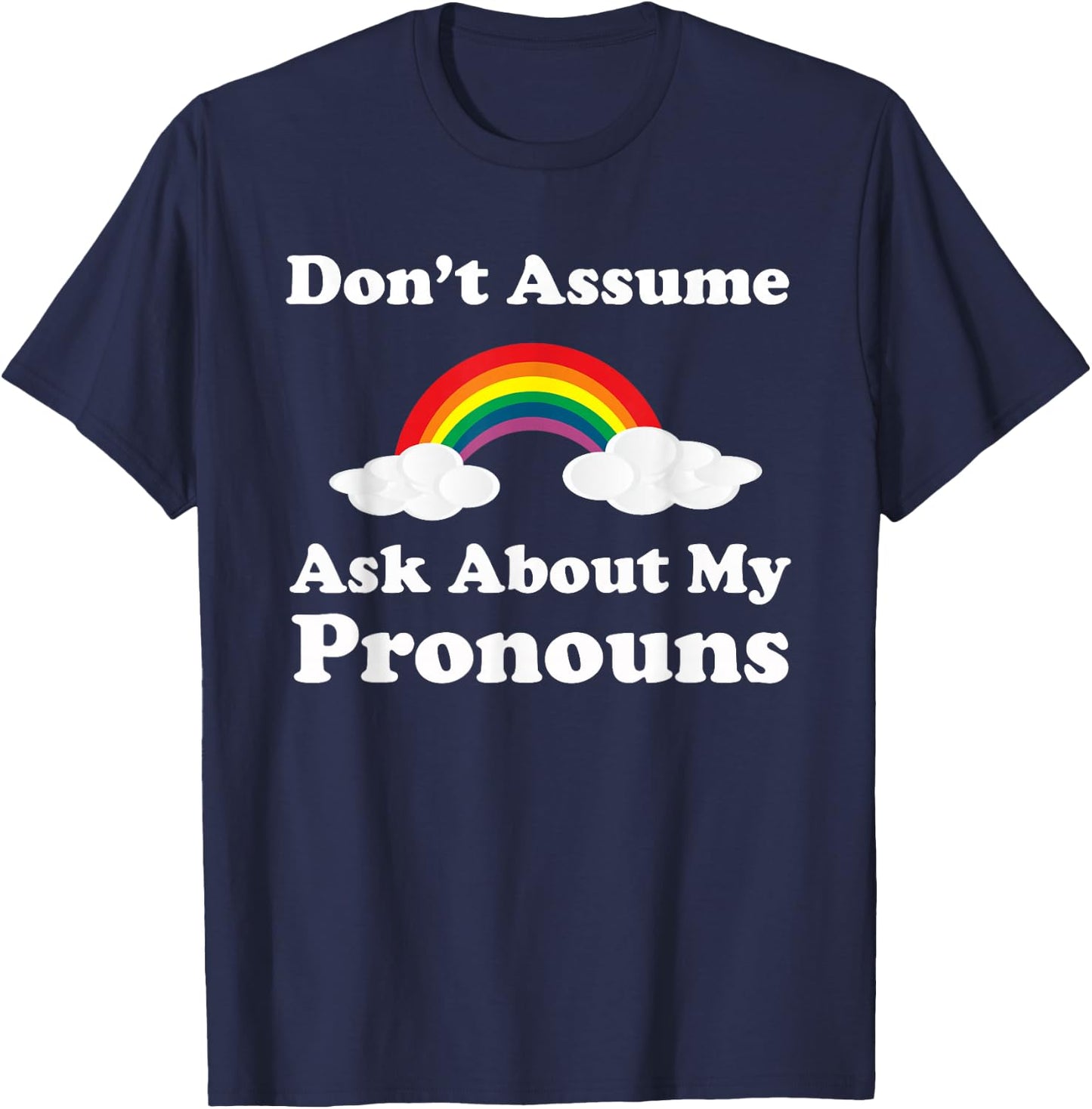 LBGTQ Pride Ask About My Pronouns T-Shirt - T-Shirt | Navy
