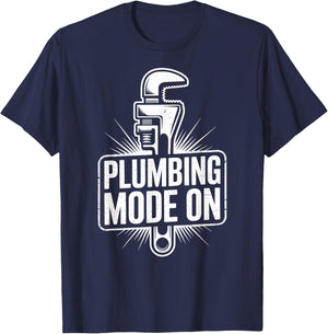 Plumbing Mode On Plumber Funny T-Shirt - T-Shirt | Navy
