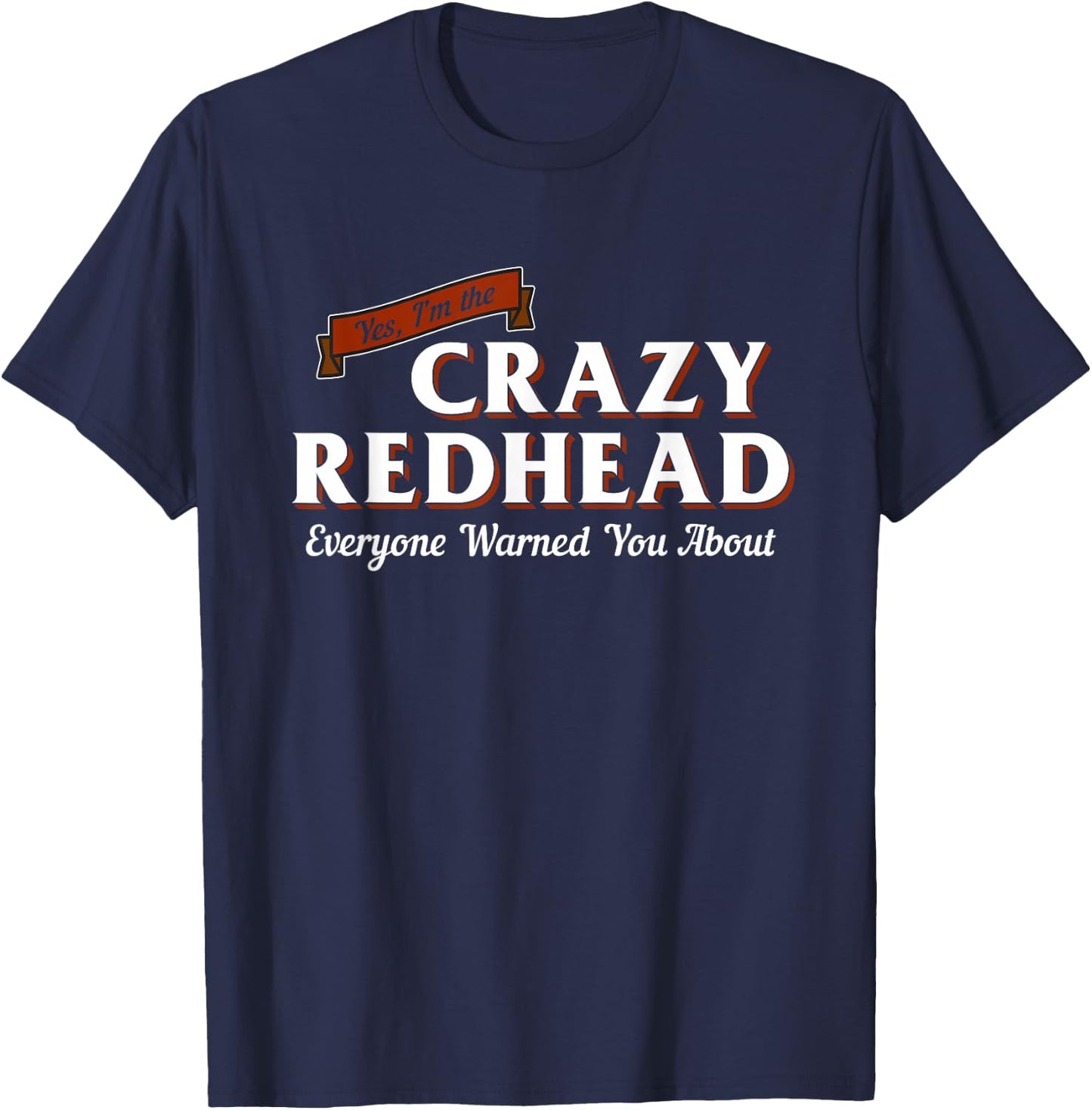 I'm The Crazy Redhead Cute Red Hair Girls Women Graphic T-Shirt - T-Shirt | Navy
