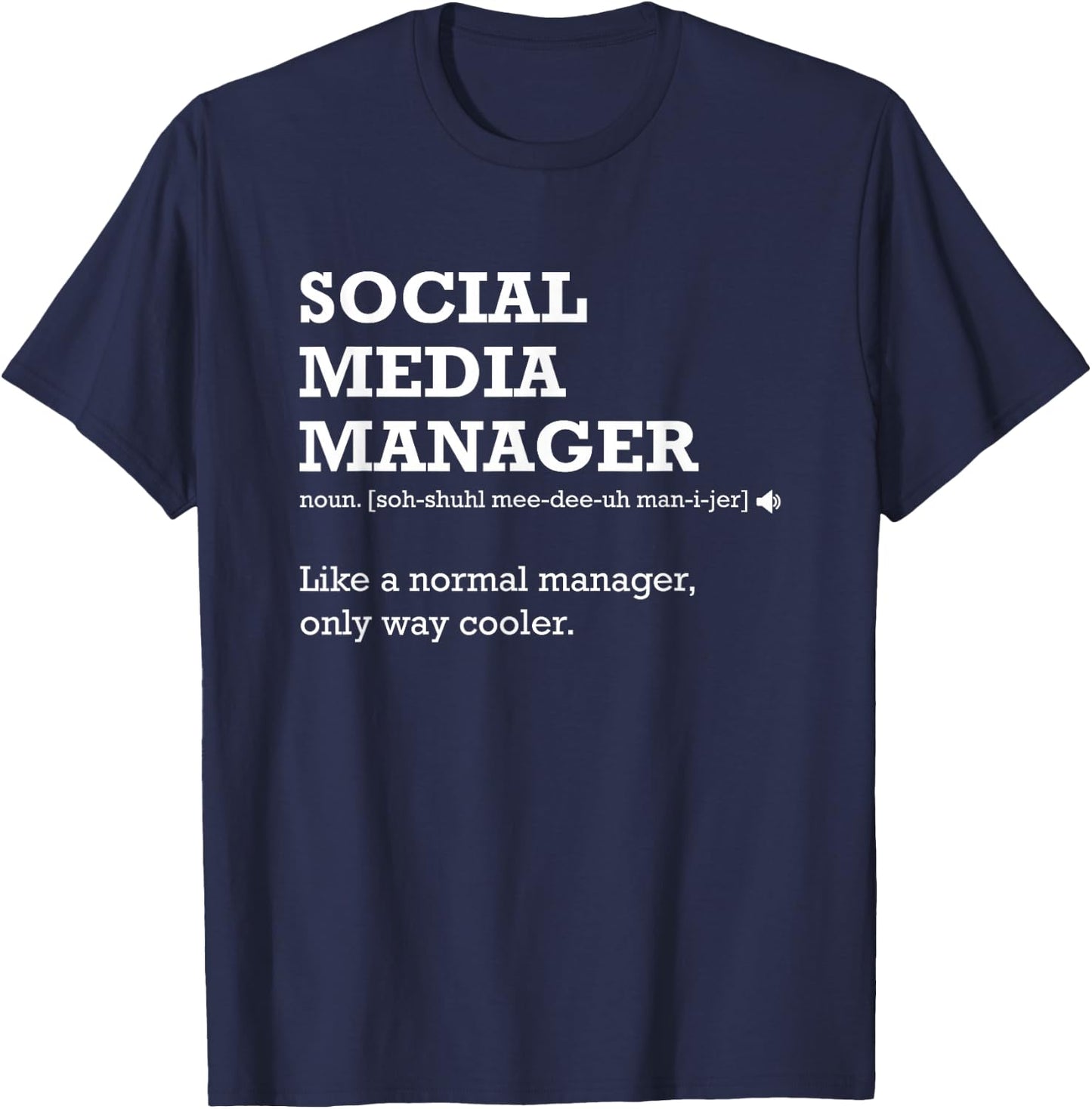 Social Media Manager Funny Definition Gift T-Shirt - T-Shirt | Navy