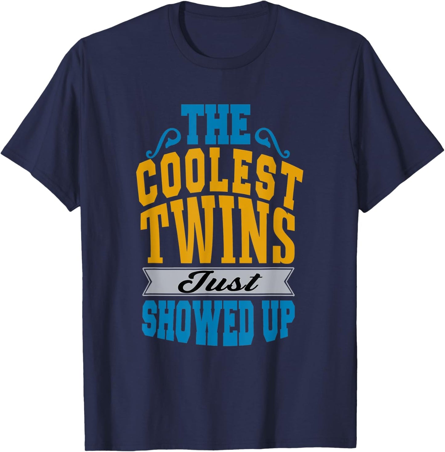 The Coolest Twins Just Showed up Funny Twins T-Shirt - T-Shirt | Navy
