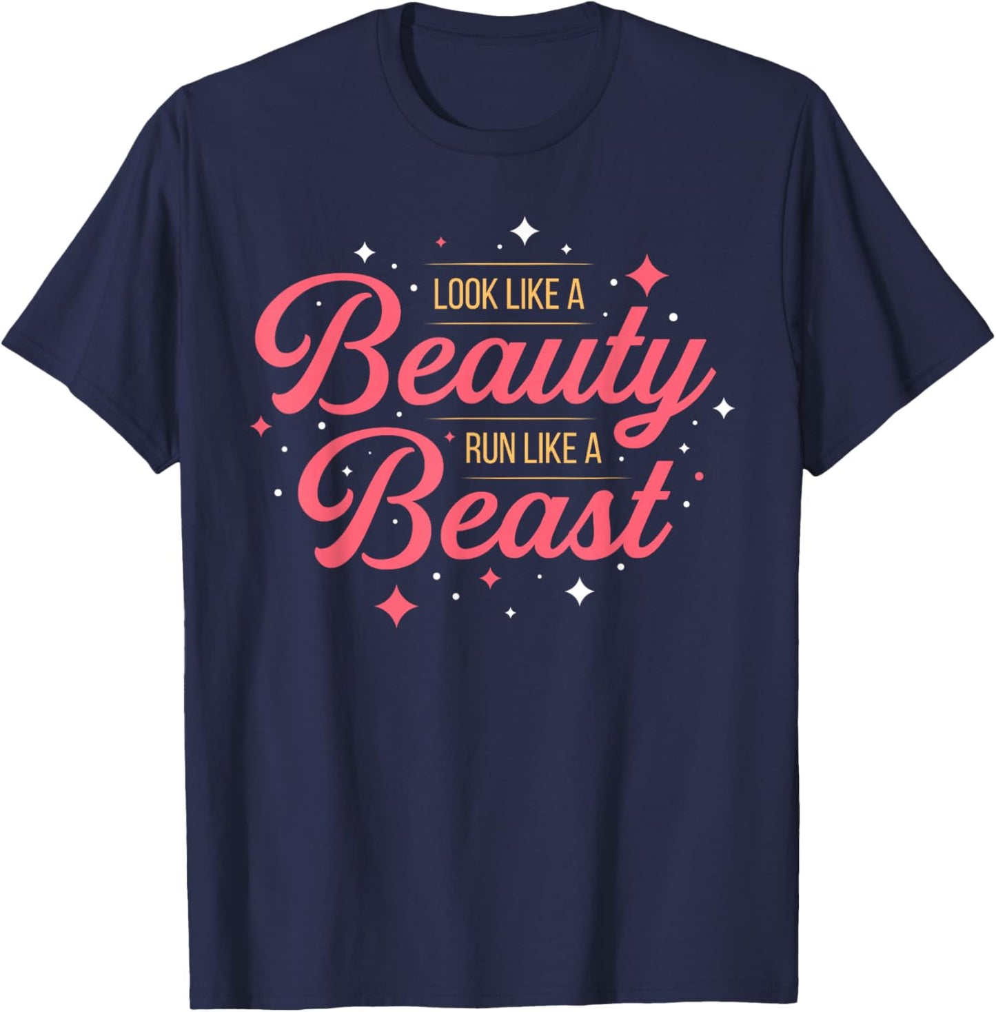 Look Like A Beauty Train Like A Beast T-Shirt - T-Shirt | Navy