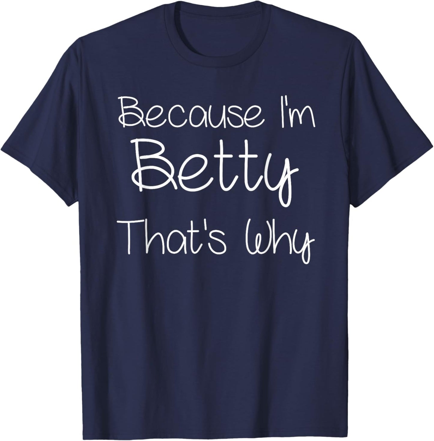 BETTY Funny Personalized Birthday Women Name Gift T-Shirt - T-Shirt | Navy