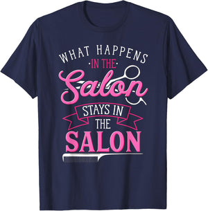 What Happens In The Salon Funny Hair Salon Quote Hairdresser T-Shirt - T-Shirt | Navy
