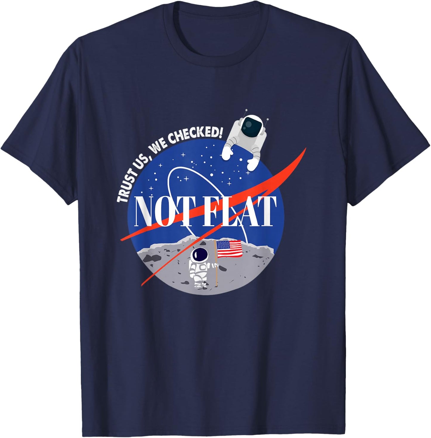 Not Flat We Checked Funny Flat Earth is Not Flat Debunk Gift T-Shirt - T-Shirt | Navy