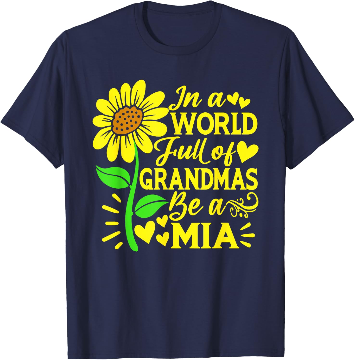In A World Full Of Grandmas Be A Mia Shirt Mother's Day T-Shirt - T-Shirt | Navy