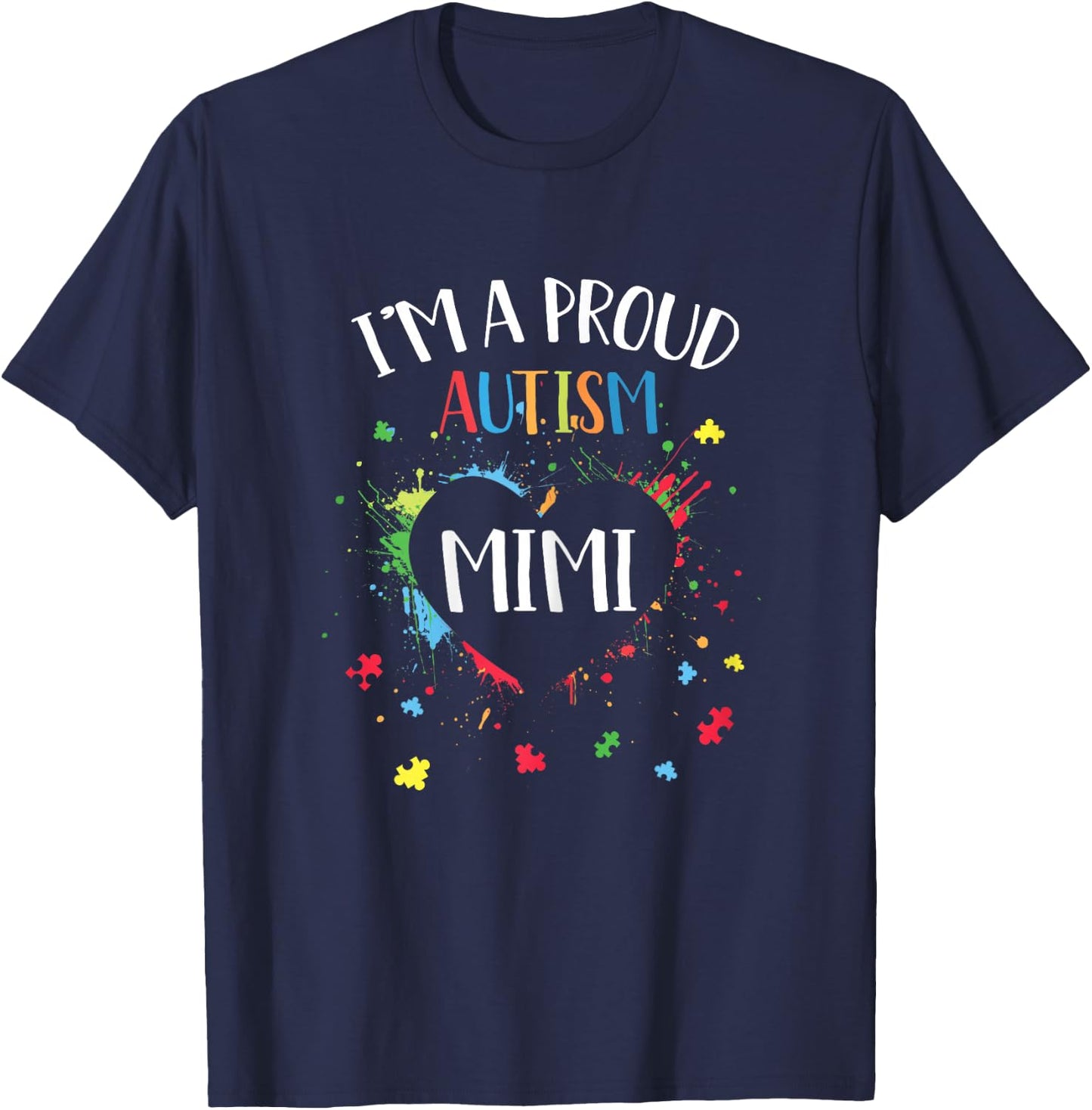 Puzzle Heart I'm A Proud Autism Mimi Autism Awareness T-Shirt - T-Shirt | Navy