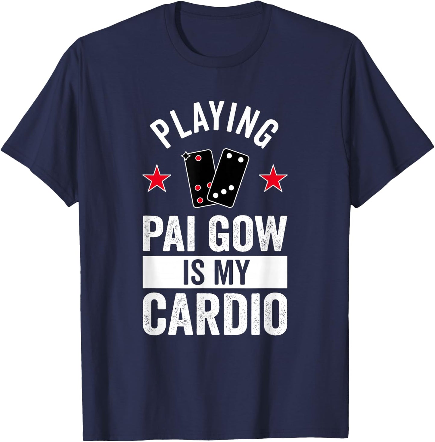 Playing Pai Gow Is My Cardio T-Shirt - T-Shirt | Navy