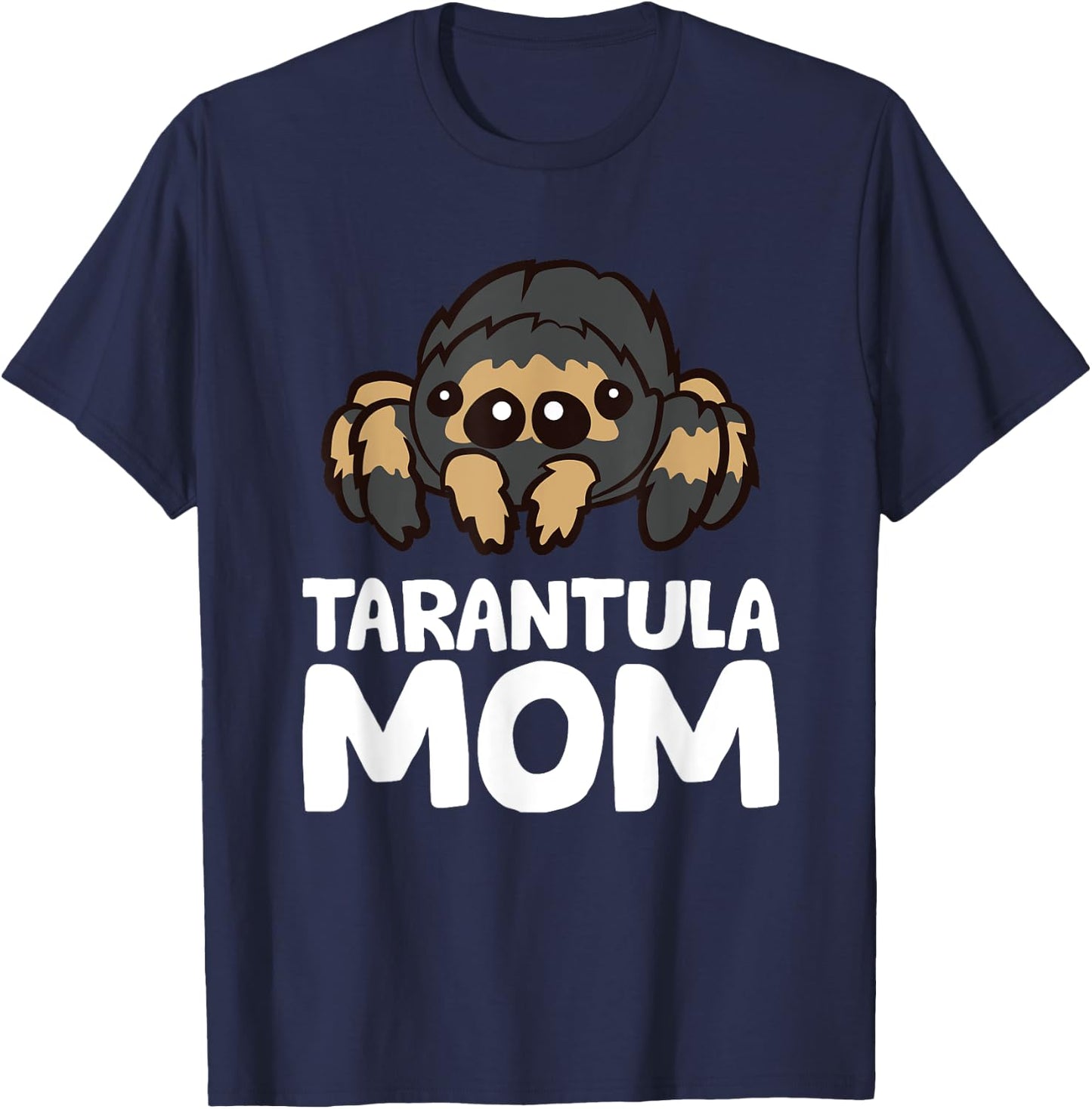 Tarantula Mom Tarantula Spider Owner Funny Tarantula T-Shirt - T-Shirt | Navy