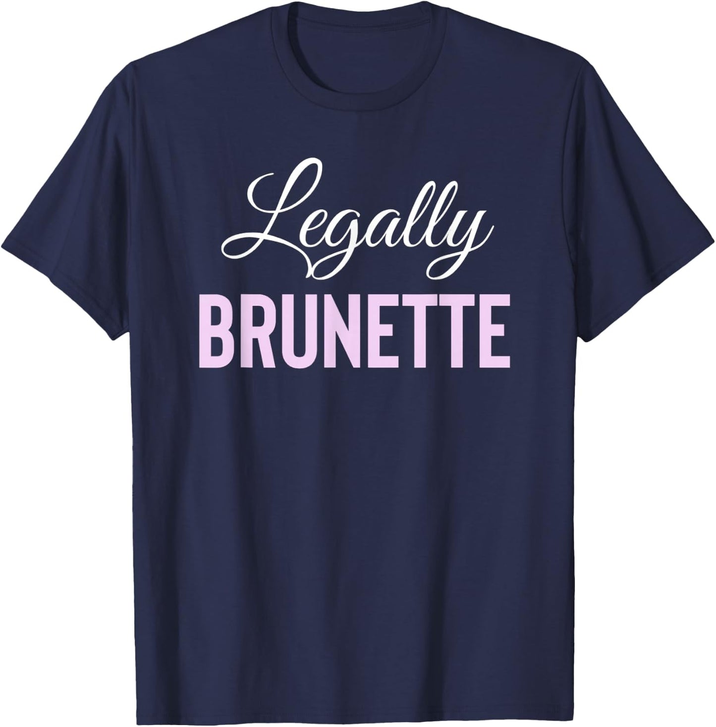 Legally Brunette Lawyer Attorney Law School T-Shirt - T-Shirt | Navy