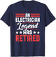 Electrician Legend Has Retired Retirement T-Shirt - T-Shirt | Navy