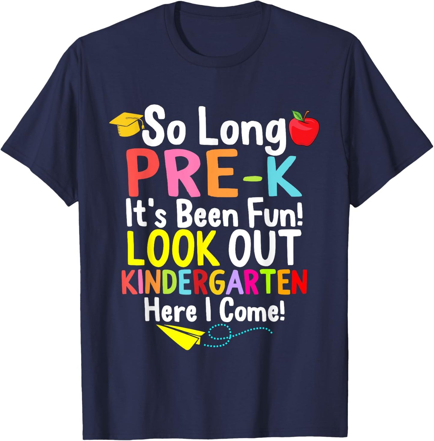 So Long Pre-K Kindergarten Here I Come Graduation Kids T-Shirt - T-Shirt | Navy