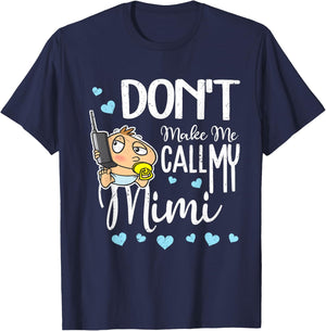 Don't Make Me Call My Mimi Grandma Funny Grandkid T-Shirt - T-Shirt | Navy