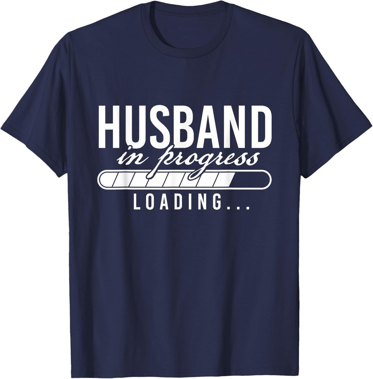 Husband in Progress Loading - Bachelor Party Groom T-Shirt - T-Shirt | Navy
