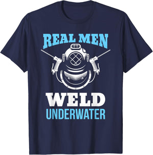 Distressed Underwater Welding Shirt Real Men Weld Underwater T-Shirt - T-Shirt | Navy